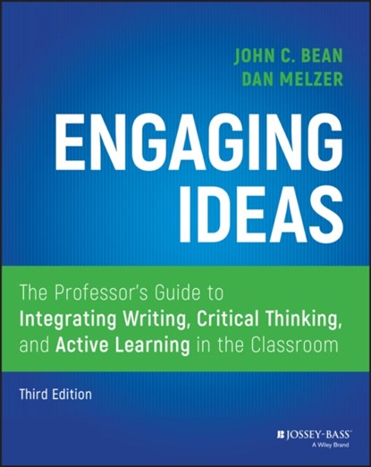 Engaging Ideas, JOHN C. (SEATTLE UNIVERSITY,  Seattle, WA) Bean ; Dan Melzer - Paperback - 9781119705406