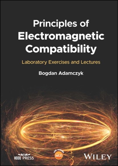 Principles of Electromagnetic Compatibility, BOGDAN (GRAND VALLEY STATE UNIVERSITY,  MI, USA) Adamczyk - Gebonden - 9781119718710