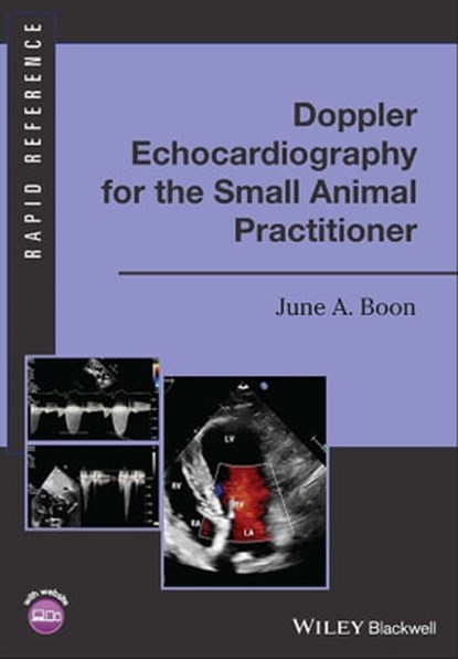 Doppler Echocardiography for the Small Animal Practitioner, June A. Boon - Ebook - 9781119730194