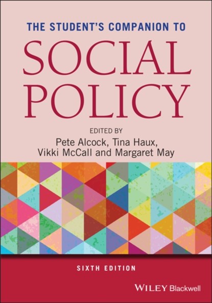 The Student's Companion to Social Policy, PETE (UNIVERSITY OF BIRMINGHAM,  UK) Alcock ; Tina (University of Kent, UK) Haux ; Vikki (University of Stirling, UK) McCall ; Margaret (London Metropolitan University, UK) May - Paperback - 9781119744870