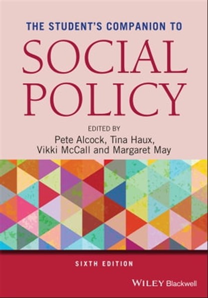 The Student's Companion to Social Policy, Pete Alcock ; Tina Haux ; Vikki McCall ; Margaret May - Ebook - 9781119744887