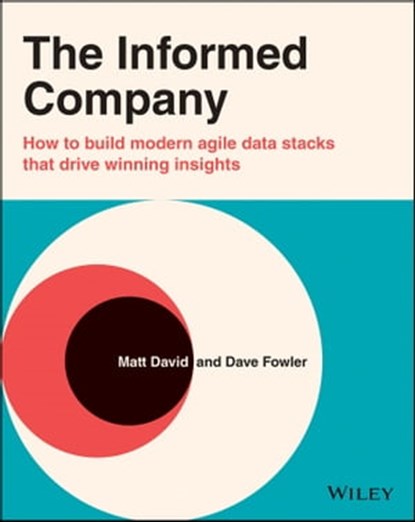 The Informed Company, Dave Fowler ; Matthew C. David - Ebook - 9781119748014
