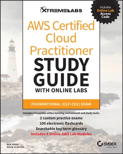 AWS Certified Cloud Practitioner Study Guide with Online Labs, Ben Piper ; David Clinton - Paperback - 9781119756705