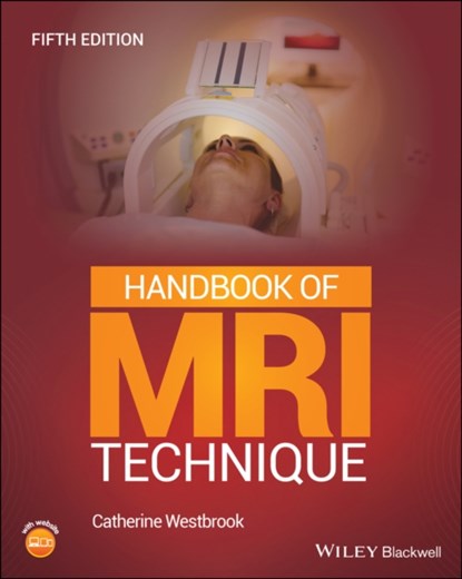 Handbook of MRI Technique, CATHERINE (SENIOR LECTURER AND MRI FIELD LEADER AT ANGLIA POLYTECHNIC UNIVERSITY,  Cambridge) Westbrook - Paperback - 9781119759331