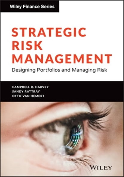 Strategic Risk Management, Campbell R. Harvey ; Sandy Rattray ; Otto Van Hemert - Ebook - 9781119773924