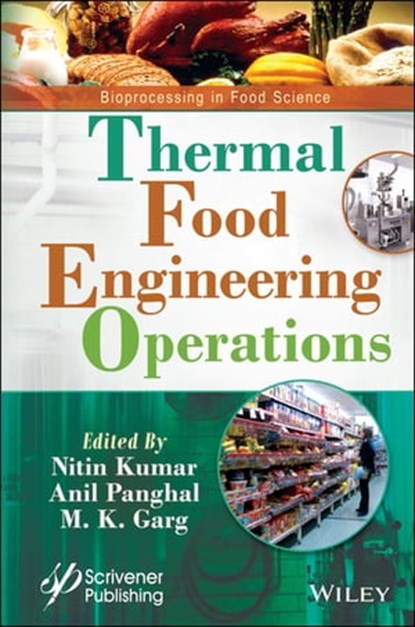 Thermal Food Engineering Operations, Nitin Kumar ; Anil Panghal ; M. K. Garg - Ebook - 9781119776413