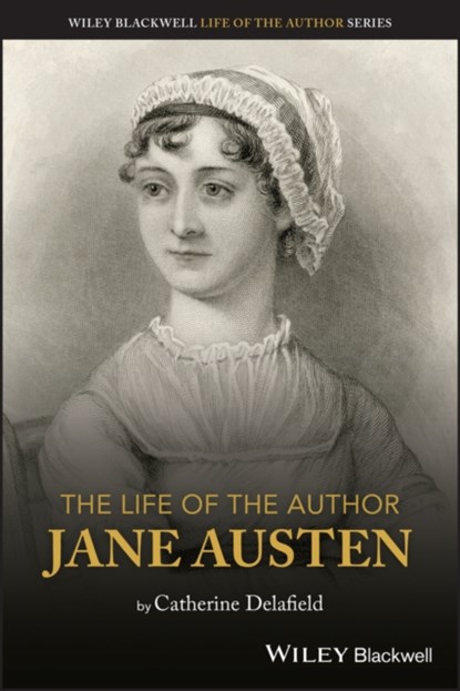 The Life of the Author: Jane Austen, Catherine (University of Leicester) Delafield - Paperback - 9781119779346
