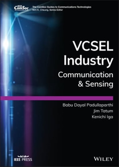 VCSEL Industry, Babu Dayal Padullaparthi ; Jim Tatum ; Kenichi Iga - Ebook - 9781119782216