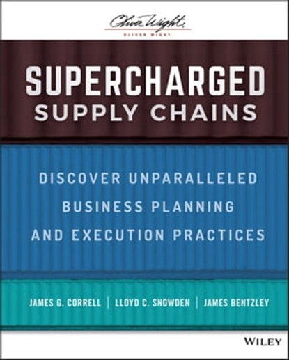 Supercharged Supply Chains, James G. Correll ; Lloyd C. Snowden ; James Bentzley - Ebook - 9781119782421