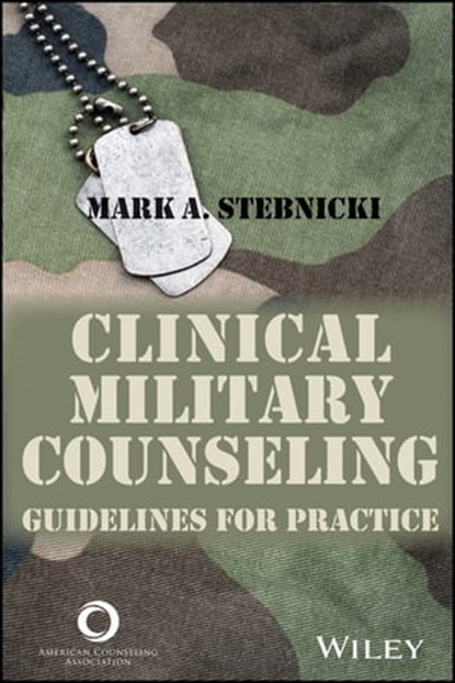 Clinical Military Counseling, Mark A. Stebnicki - Ebook - 9781119783503