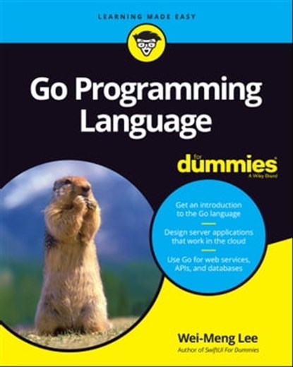 Go Programming Language For Dummies, Wei-Meng Lee - Ebook - 9781119786214