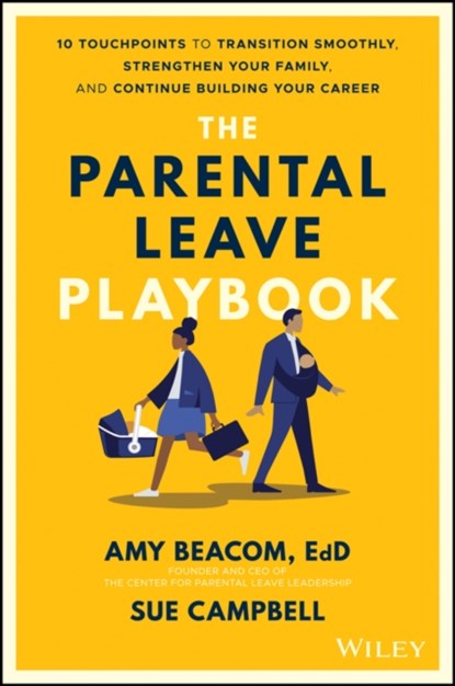 The Parental Leave Playbook, Amy Beacom ; Sue (Warwick State High School) Campbell - Gebonden - 9781119789239