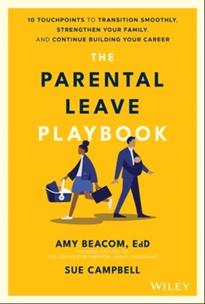 The Parental Leave Playbook, Amy Beacom ; Sue Campbell - Ebook - 9781119789246