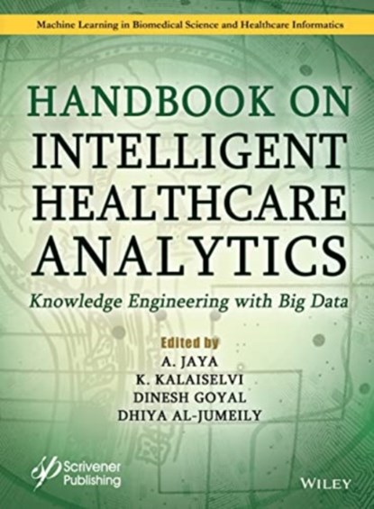 Handbook on Intelligent Healthcare Analytics, A. (B. S. Abdur Rahman Crescent Institute of Science and Technology Jaya ; K. (Vels Institute of Science Kalaiselvi ; Dinesh (Poornima Institute of Engineering & Technology Goyal - Gebonden - 9781119791799