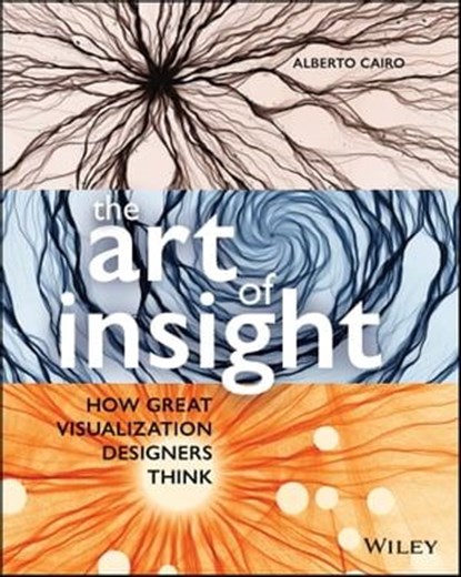 The Art of Insight, Alberto Cairo - Ebook - 9781119797234