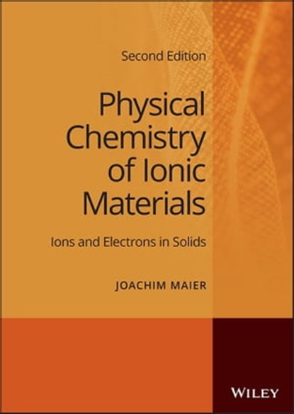 Physical Chemistry of Ionic Materials, Joachim Maier - Ebook - 9781119799122
