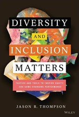 Diversity and Inclusion Matters - Jason R. Thompson - 9781119799535