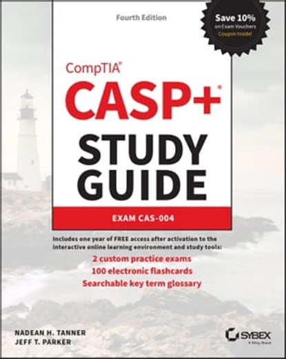 CASP+ CompTIA Advanced Security Practitioner Study Guide, Nadean H. Tanner ; Jeff T. Parker - Ebook - 9781119803171