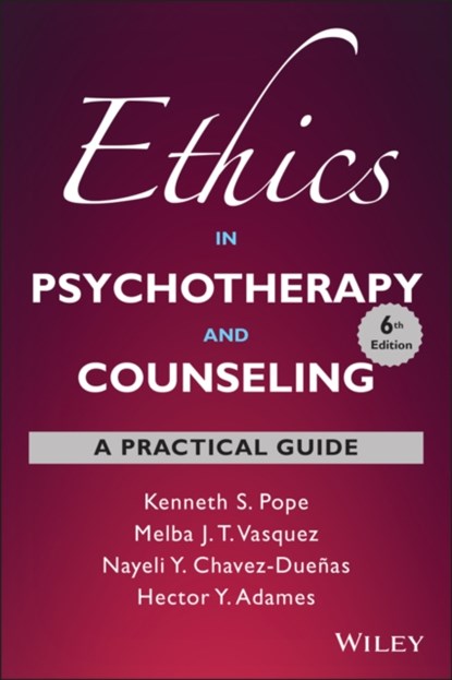 Ethics in Psychotherapy and Counseling, Kenneth S. (APA's and American Board of Professional Psychology (ABPP) Ethics Committees) Pope ; Melba J. T. (APA Ethics Committee; APA Ethics Committee Task Force; APA Board of Social and Ethical Responsibility) Vasquez ; Nayeli Y (American Psychological Association (APA)) Chavez-Duenas ; Hector Y. - Paperback - 9781119804291