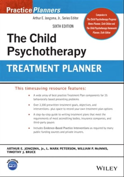 The Child Psychotherapy Treatment Planner, Arthur E. Jongsma Jr. ; L. Mark Peterson ; William P. McInnis ; Timothy J. Bruce - Ebook - 9781119810599
