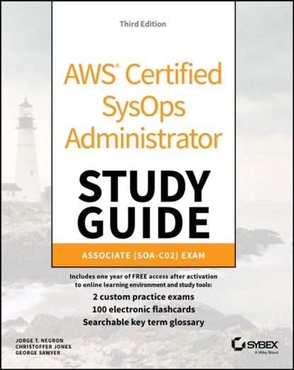 AWS Certified SysOps Administrator Study Guide, Jorge T. Negron ; Christoffer Jones ; George Sawyer - Paperback - 9781119813101