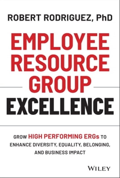 Employee Resource Group Excellence, Robert Rodriguez - Ebook - 9781119813750