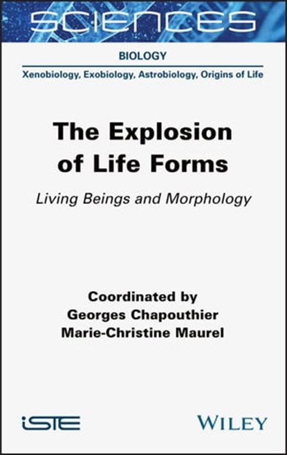 The Explosion of Life Forms, Georges Chapouthier ; Marie-Christine Maurel - Ebook - 9781119818427