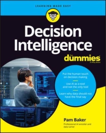 Decision Intelligence For Dummies, Pam Baker - Paperback - 9781119824848