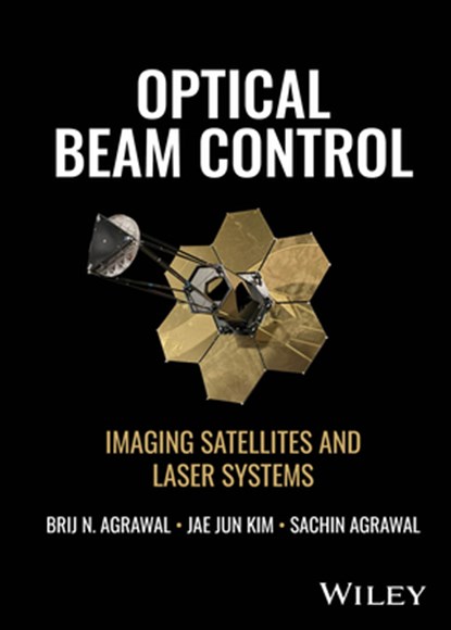 Optical Beam Control, Brij N. Agrawal ; Jae Jun Kim ; Sachin Agrawal - Gebonden - 9781119830245