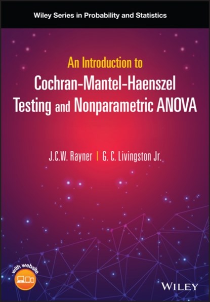 An Introduction to Cochran-Mantel-Haenszel Testing and Nonparametric ANOVA, J. C. W. (UNIVERSITY OF NEWCASTLE,  Australia) Rayner ; G. C., Jr. (University of Newcastle, Australia) Livingston - Gebonden - 9781119831983