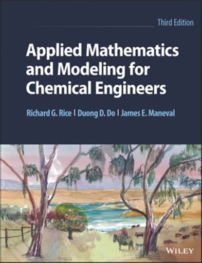Applied Mathematics and Modeling for Chemical Engineers, Duong D. Do ; James E. Maneval ; Richard G. Rice - Ebook - 9781119833901