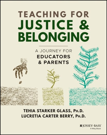 Teaching for Justice and Belonging, Tehia (University of North Carolina at Charlotte) Starker Glass ; Lucretia (Brownicity) Carter Berry - Paperback - 9781119834328