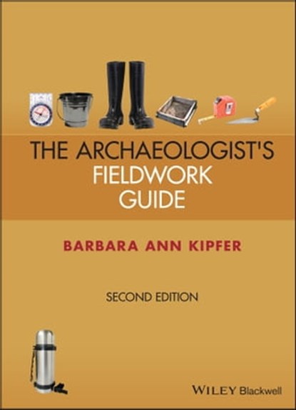 Archaeologist's Fieldwork Guide, Barbara Ann Kipfer - Ebook - 9781119845324