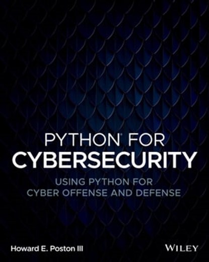Python for Cybersecurity, Howard E. Poston III - Ebook - 9781119850656