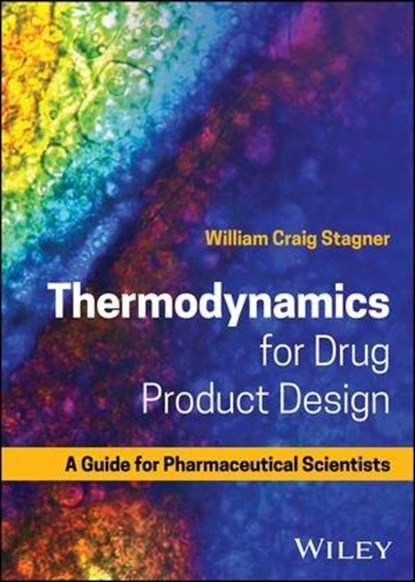 Thermodynamics for Drug Product Design, William Craig Stagner - Ebook - 9781119851103