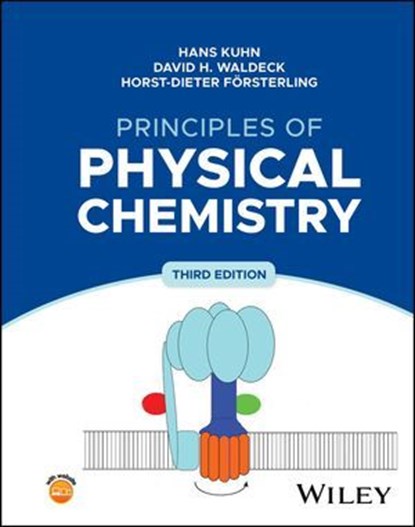 Principles of Physical Chemistry, Hans Kuhn ; David H. Waldeck ; Horst-Dieter Försterling - Ebook - 9781119852681
