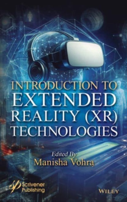 Introduction to Extended Reality (XR) Technologies, Manisha Vohra - Gebonden - 9781119857228