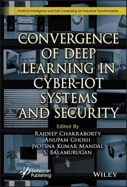 Convergence of Deep Learning in Cyber-IoT Systems and Security, niet bekend - Ebook - 9781119857662
