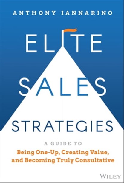 Elite Sales Strategies, Anthony Iannarino - Ebook - 9781119858959