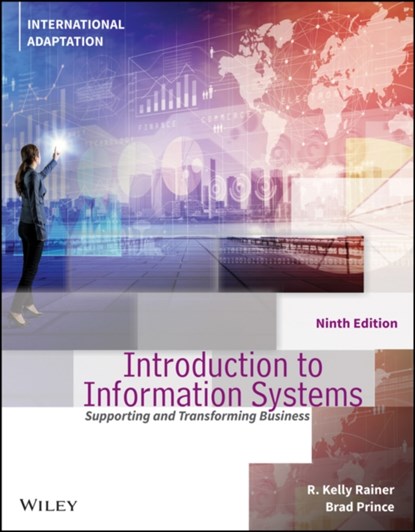 Introduction to Information Systems, International Adaptation, R. Kelly (Auburn University) Rainer ; Brad (University of West Georgia) Prince - Paperback - 9781119859932