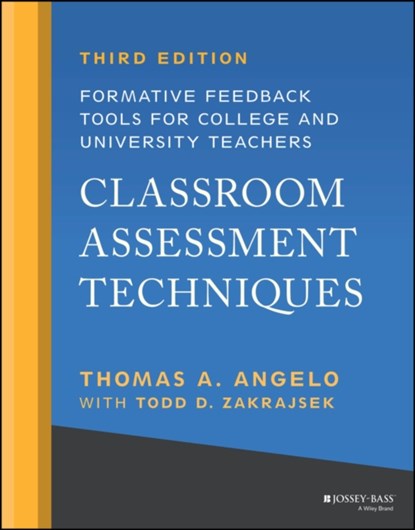 Classroom Assessment Techniques, Thomas A. (University of Akron) Angelo ; Todd D. Zakrajsek - Paperback - 9781119860167