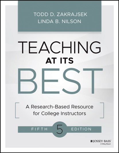 Teaching at Its Best, Todd D. Zakrajsek ; Linda B. (Clemson University) Nilson - Paperback - 9781119860228