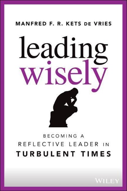 Leading Wisely, Manfred F. R. (Fontainebleau Kets de Vries - Gebonden - 9781119860396