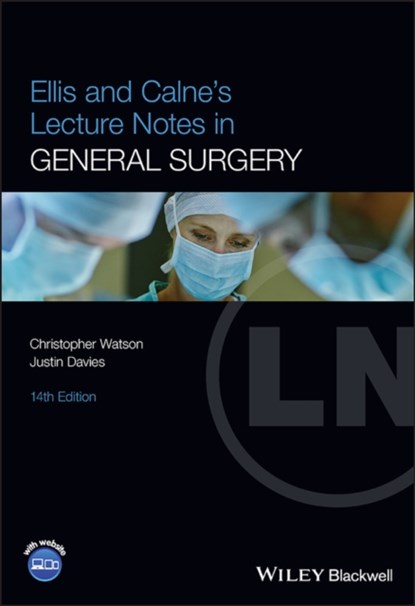 Ellis and Calne's Lecture Notes in General Surgery, CHRISTOPHER (UNIVERSITY OF CAMBRIDGE,  School of Clinical Medicine, Cambridge, UK) Watson ; Justin Davies - Paperback - 9781119862482