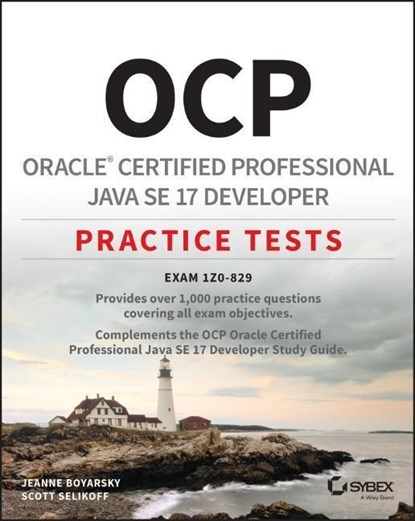 OCP Oracle Certified Professional Java SE 17 Developer Practice Tests, Jeanne (CodeRanch) Boyarsky ; Scott (Selikoff Solutions Selikoff - Paperback - 9781119864615