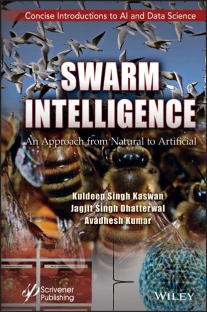 Swarm Intelligence, KULDEEP SINGH (GALGOTIAS UNIVERSITY,  Uttar Pradesh, India) Kaswan ; Jagjit Singh (Koneru Lakshmaiah Education Foundation, Vaddeswaram, AP, India) Dhatterwal ; Avadhesh (Galgotias University, India) Kumar - Gebonden - 9781119865063