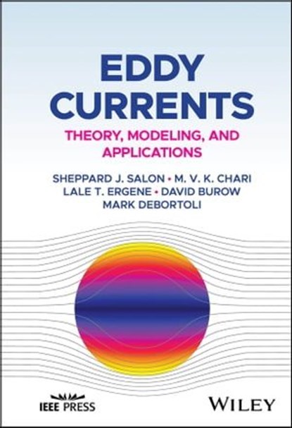 Eddy Currents, Sheppard J. Salon ; M. V. K. Chari ; Lale T. Ergene ; David Burow ; Mark DeBortoli - Ebook - 9781119866718