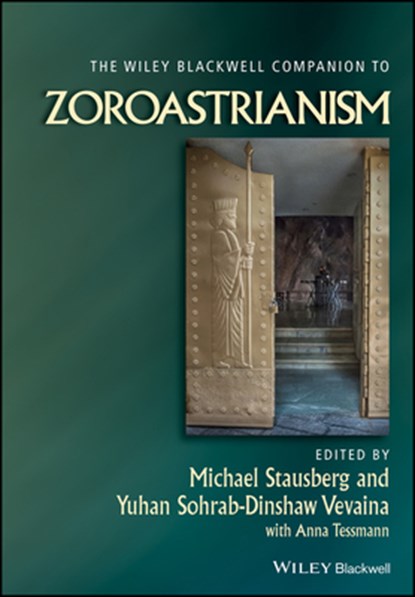 The Wiley Blackwell Companion to Zoroastrianism, Michael (University of Bergen Stausberg ; Yuhan Sohrab-Dinshaw (Stanford University Vevaina - Paperback - 9781119867562