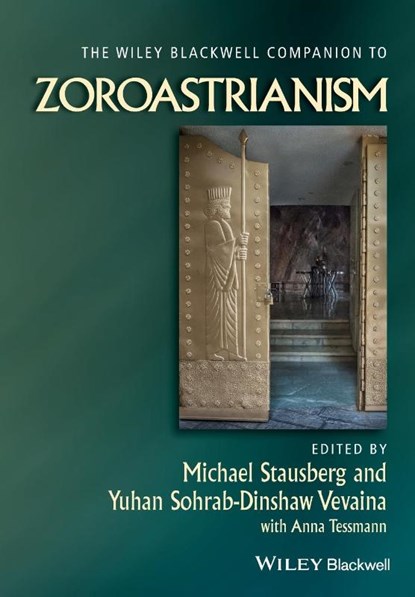 The Wiley Blackwell Companion to Zoroastrianism, Michael (University of Bergen Stausberg ; Yuhan Sohrab-Dinshaw (Stanford University Vevaina - Paperback - 9781119867562