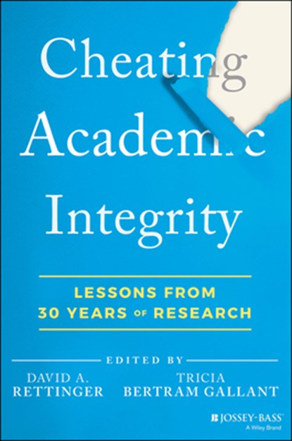 Cheating Academic Integrity, David A. (University of Mary Washington) Rettinger ; Tricia (UC San Diego) Bertram Gallant - Paperback - 9781119868170